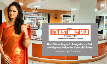 Best Silver Buyer in Bangalore – Get the Highest Value for Your old Silver