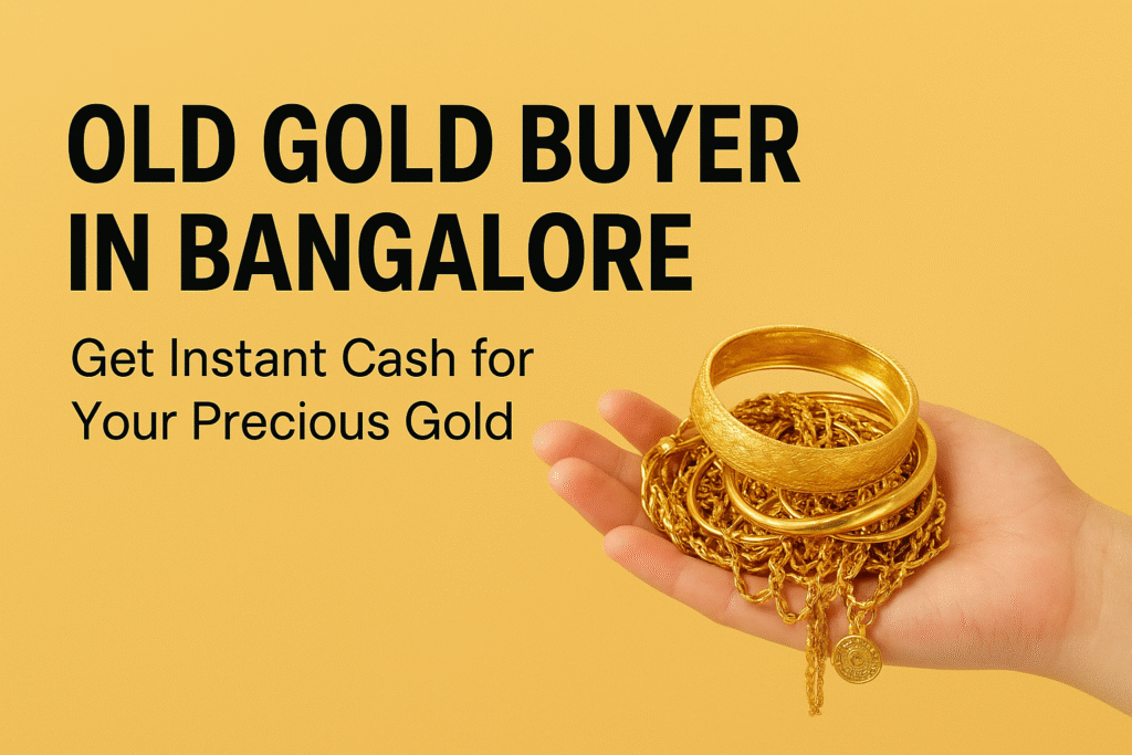 Old Gold Buyer in Bangalore  | bestmoneygoldkarnataka.com
