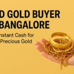 Old Gold Buyer in Bangalore – Get Instant Cash for Your Precious Gold