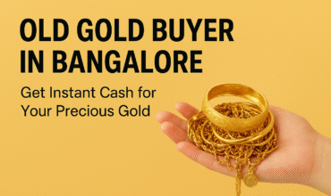 Old Gold Buyer in Bangalore – Get Instant Cash for Your Precious Gold